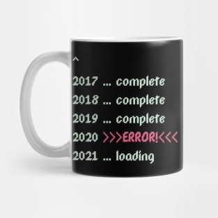 Error in year 2020, loading to 2021 Mug